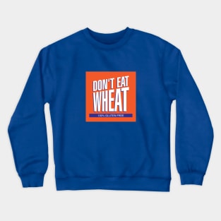 Don't Eat Wheat Gluten-Free Wheaties T Shirt Crewneck Sweatshirt